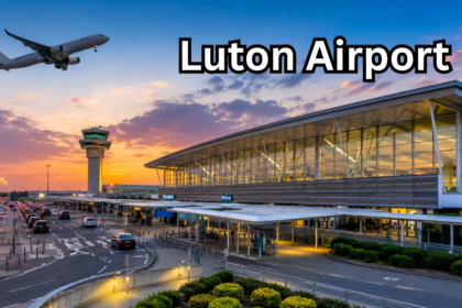 Luton Airport The Complete Guide for Travelers, Facilities, Transport, and Tips