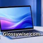 Glossywise com Complete Guide to Features, Safety, Benefits, and What Users Should Know